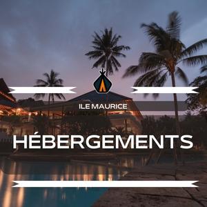 Que faire à Maurice liste des Hébergements