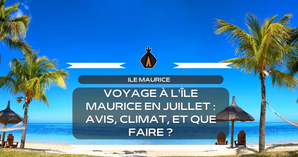 article sur l'île maurice en juillet
