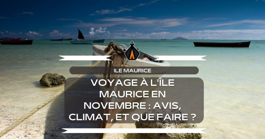 conseil de voyage pour un séjour à l'île maurice en novembre