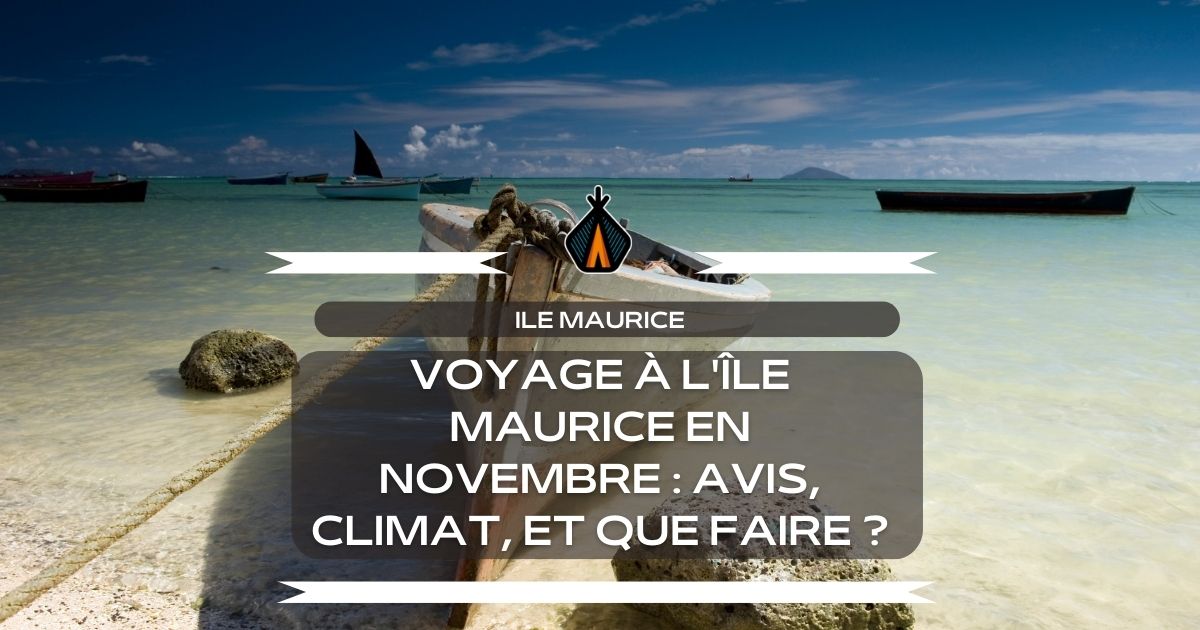 conseil de voyage pour un séjour à l'île maurice en novembre